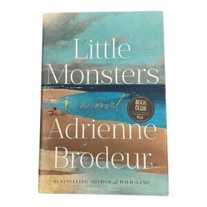 Little Monsters Adrienne Brodeur Literary Fiction Novel Hardcover Family Drama